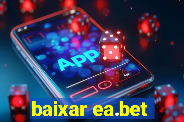 baixar ea.bet